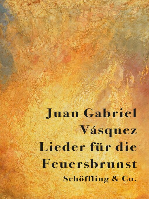 Title details for Lieder für die Feuersbrunst by Juan Gabriel Vásquez - Wait list